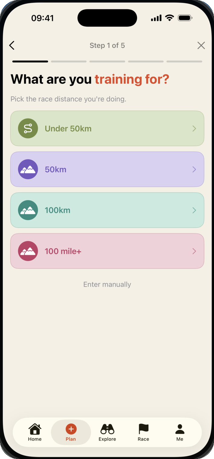 Step 1 of 5. What are you training for? Under 50km, 50km, 100km or 100 mile plus